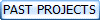 PAST PROJECTS